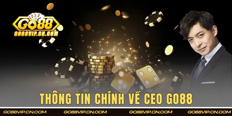 Thông tin chính về CEO GO88