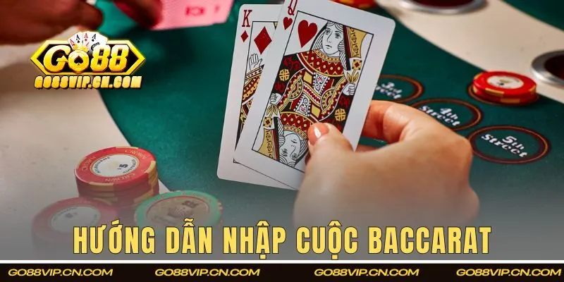 Hướng dẫn nhập cuộc Baccarat cho người mới 