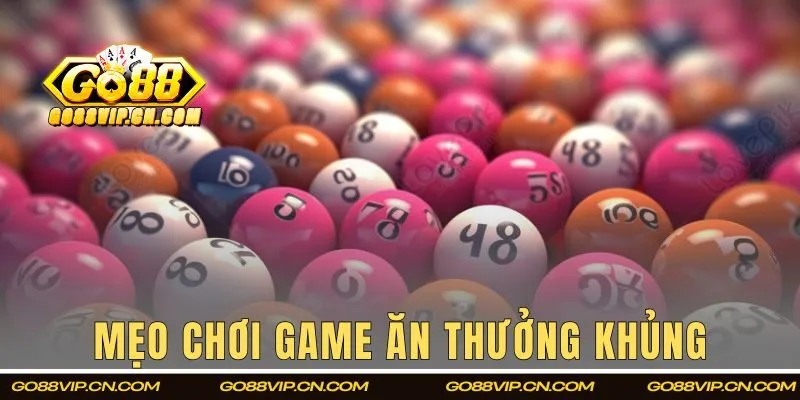 Mẹo chơi game ăn thưởng khủng cho bet thủ