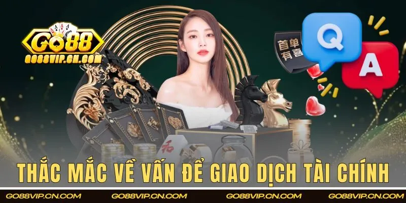 Thắc mắc về vấn để giao dịch tài chính