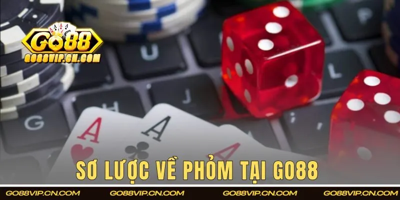 Sơ lược về Phỏm tại Go88 
