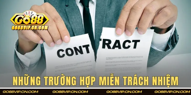 Những tình huống GO88 sẽ không chịu trách nhiệm