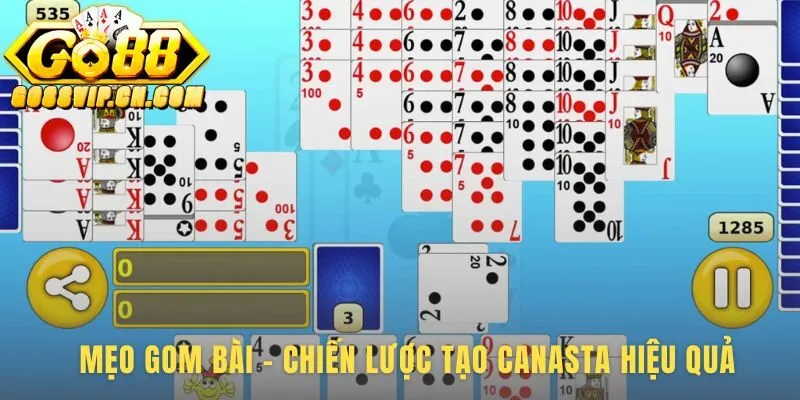 Chiến lược gom bài khôn ngoan để tạo Canasta 7 lá nhanh